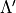 \Lambda'